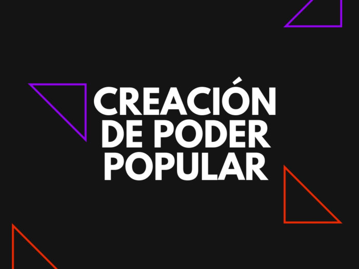 CREACIÓN DE PODER POPULAR